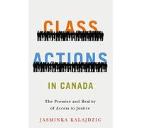 Class Actions In Canada: The Promise And Reality Of Access To Justice