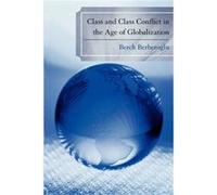 Class and Class Conflict in the Age of Globalization by Berch Berberoglu Berberoglu, Berch (Auteur)