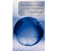 Class And Class Conflict In The Age Of Globalization