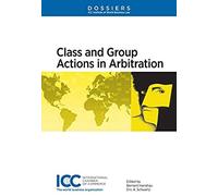 Class And Group Actions In Arbitration (Dossiers)