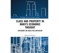 Class and Property in Marx's Economic Thought: Exploring the Basis for Capitalism (Routledge Frontiers of Political Economy) - [Version Originale] Inconnu (Auteur)