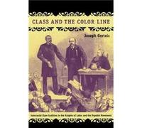 Class and the Color Line by Joseph Gerteis Joseph Gerteis (Auteur)