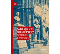 Class and the Uses of Poetry: Symbolic Enclosures
