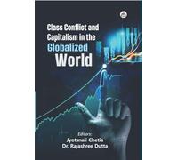 CLASS CONFLICT AND CAPITALISM IN THE GLOBALIZED WORLD