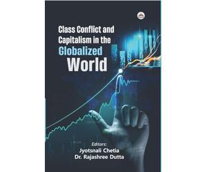 CLASS CONFLICT AND CAPITALISM IN THE GLOBALIZED WORLD