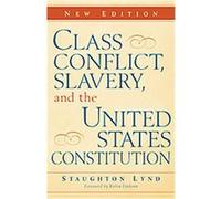 Class Conflict, Slavery, and the United States Constitution