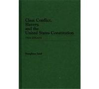 Class Conflict, Slavery and the United States Constitution Staughton Lynd (Auteur)