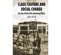 Class, Culture And Social Change