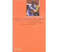 Class, Culture and Space Alexander Horstmann (Auteur)