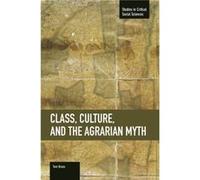 Class, Culture, And The Agrarian Myth Tom Brass (Auteur)
