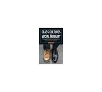 Class Cultures And Social Mobility