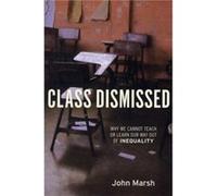 Class Dismissed by John Marsh John Marsh, (Auteur)