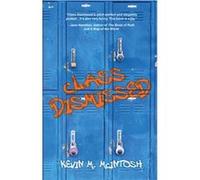 Class Dismissed by Kevin M. McIntosh Kevin M. McIntosh (Auteur)