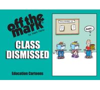 Class Dismissed: Collection of off the mark education cartoons