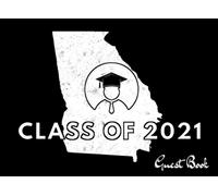 Class Of 2021 Guest Book: Georgia Map, Artistic Us State. Patriotic Graduation Theme Keepsake, Memory, Advice And Guest Sign In Book.