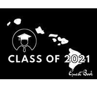 Class Of 2021 Guest Book: Hawaii Map, Artistic Us State. Patriotic Graduation Theme Keepsake, Memory, Advice And Guest Sign In Book.