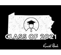 Class Of 2021 Guest Book: Pennsylvania Map, Artistic Us State. Patriotic Graduation Theme Keepsake, Memory, Advice And Guest Sign In Book.