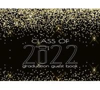 Class Of 2022 Graduation Guest Book: Gold Black Glitter Sign In & Foto Album I For Well Wishes, Memories & Keepsake With Gift Log I From Proud Senior Mom & Dad I School Color Party Supplies & Decor
