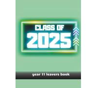 Class of 2025 year 11 leavers book: School Keepsake to collect autographs and messages from classmates and teachers to presave memories and contacts