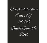 Class of 2026 Graduation Guest Book: Elegant Keepsake Sign-In Book for High School or College Grad Party: A beautiful Class of 2026 graduation memory ... guest signatures, advice, and well-wishes