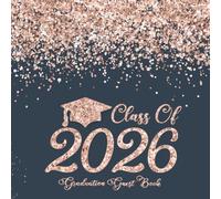 Class of 2026 Graduation Guest Book: Grad Celebration Sign-In Book with Wishes & Advice Prompts | Memory Keepsake for Graduate | Pink Rose & Navy