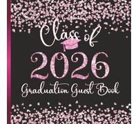 Class of 2026 Graduation Guest Book: Preserve Messages and Memories from Family, Classmates & Friends at Your Grad Party | Faux Pink Heart Glitter Design