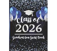 Class of 2026 - Graduation Guest Book: Record Messages and Memories at Your Senior Grad Party | Dark Blue Design with Faux Glitter and Balloons
