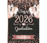 Class of 2026 Graduation Guest Book: Sign-In Messages for Party or Celebration | Memory Keepsake for Seniors or Parents | Pink Rose Gold Cover Design