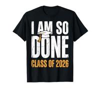 Class of 2026 I Am So Done Graduation Distressed Graduation T-Shirt