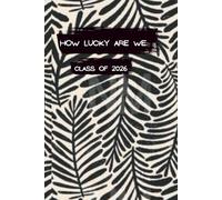 Class of 2026 Journal: how lucky are we.