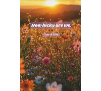 Class of 2026 Sunset Floral Journal: how lucky are we.
