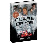 Class of '99: Triumph and Tragedy in the 1999 Cart Indy Car Series
