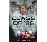 Class of '99: Triumph and Tragedy in the 1999 Cart Indycar Series