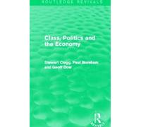 Class, Politics And The Economy (Routledge Revivals)