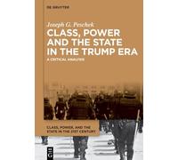 Class, Power and the State in the Trump Era: A Critical Analysis