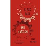 Class, Race, and Marxism