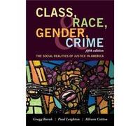 Class Race Gender and Crime by Allison Cotton Paul Leighton , Allison M Cotton , Gregg Barak (Auteur)