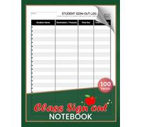 Class Sign Out Notebook: Daily Hall Pass & Attendance Log for Teachers, Schools, & Homeschool | 100 Pages
