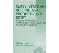 Class, State and Agricultural Productivity in Egypt, The Library of Peasant Studies Graham Dyer (Auteur)