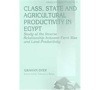 Class, State and Agricultural Productivity in Egypt, The Library of Peasant Studies Graham Dyer (Auteur)