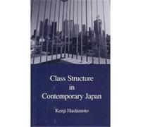 Class Structure in Contemporary Japan, Japanese Society Series Kenji Hashimoto (Auteur)