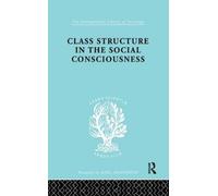 Class Structure In The Social Consciousness