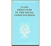 Class Structure In The Social Consciousness