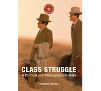 Class Struggle: A Political and Philosophical History