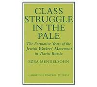 Class Struggle in the Pale Ezra Mendelsohn (Auteur)