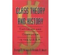 Class Theory and History: Capitalism and Communism in the USSR Resnick, Stephen A., Wolff, Richard D. (Auteur)