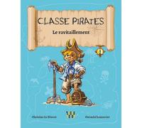 Classe pirates Tome 3 : le ravitaillement