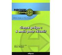Classe prépa : 6 mois pour réussir - Alain Nonjon - Ellipses - broché - Scolaire / Universitaire