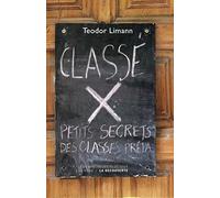 Classé X: Petits secrets des classes prépa