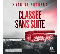 Classée sans suite - Une enquête de Liv Jensen Liv Jensen 1 - Loïc Risser - EDITIONS THÉLÈME - Livre audio - Livre